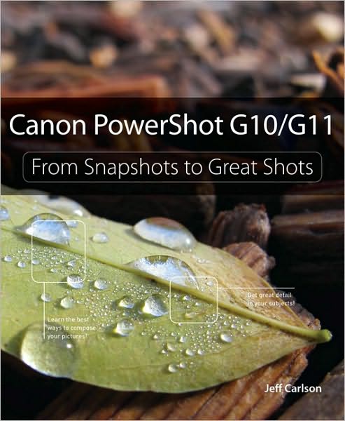 Canon PowerShot G10 / G11: From Snapshots to Great Shots