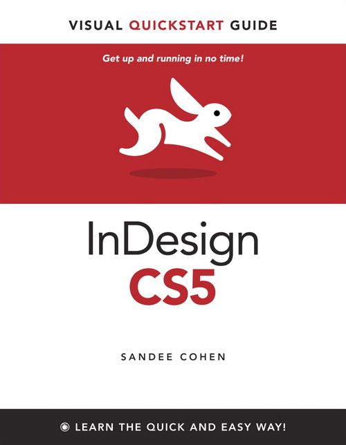 InDesign CS5 for Macintosh and Windows: Visual QuickStart Guide