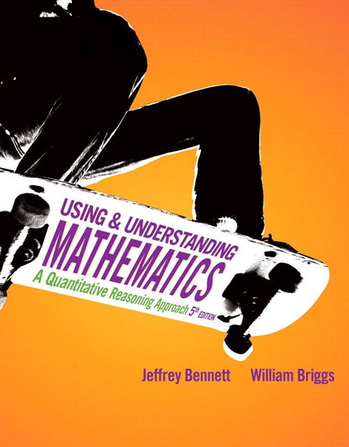 Using and Understanding Mathematics: A Quantitative Reasoning Approach plus MyMathLab/MyStatLab