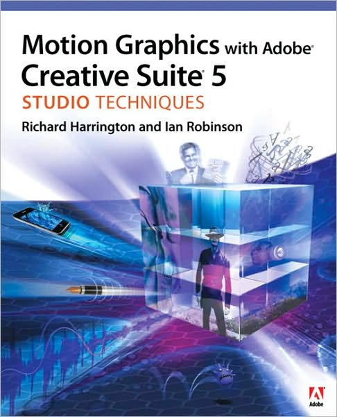 Motion Graphics with Adobe Creative Suite 5 Studio Techniques
