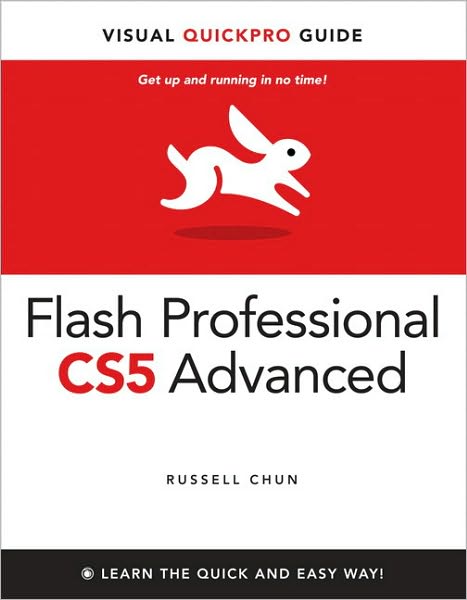 Flash Professional CS5 Advanced for Windows and Macintosh: Visual QuickPro Guide