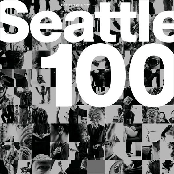 Seattle 100: Portrait of a City