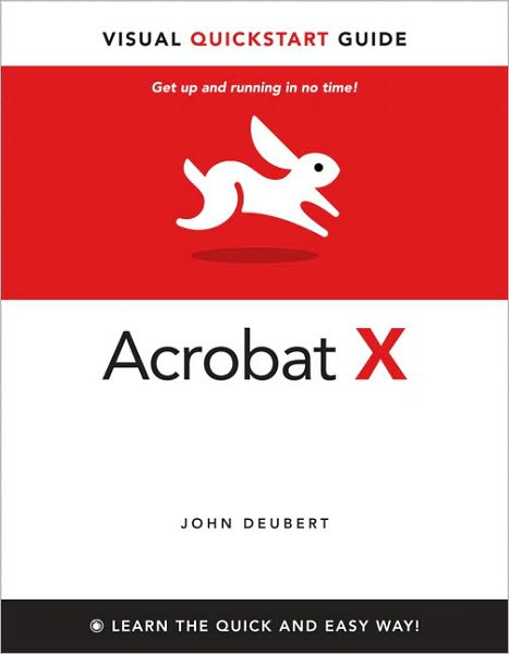 Adobe Acrobat X for Windows and Macintosh: Visual QuickStart Guide