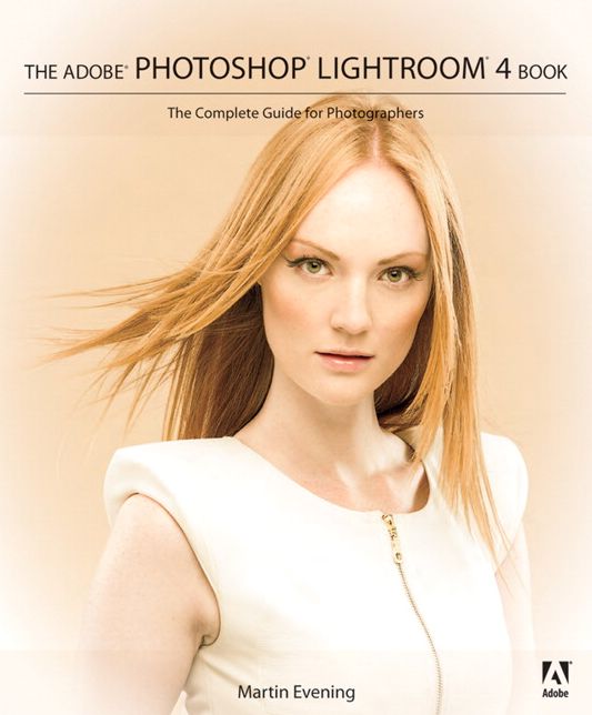 Adobe Photoshop Lightroom 4 Book: The The Complete Guide for Photographers