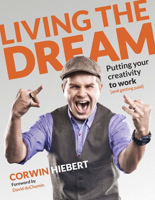 Living the Dream: Putting your creativity to work (and getting paid)