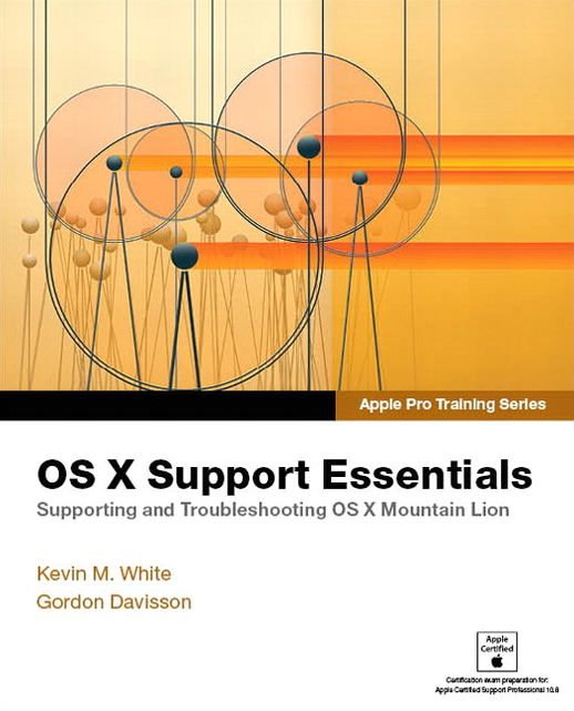 Apple Pro Training Series: OS X Support Essentials