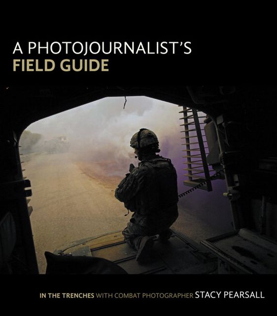 A Photojournalist's Field Guide: In the trenches with combat photographer Stacy Pearsall