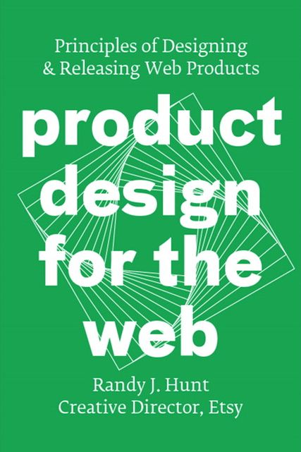Product Design for the Web: Principles of Designing and Releasing Web Products
