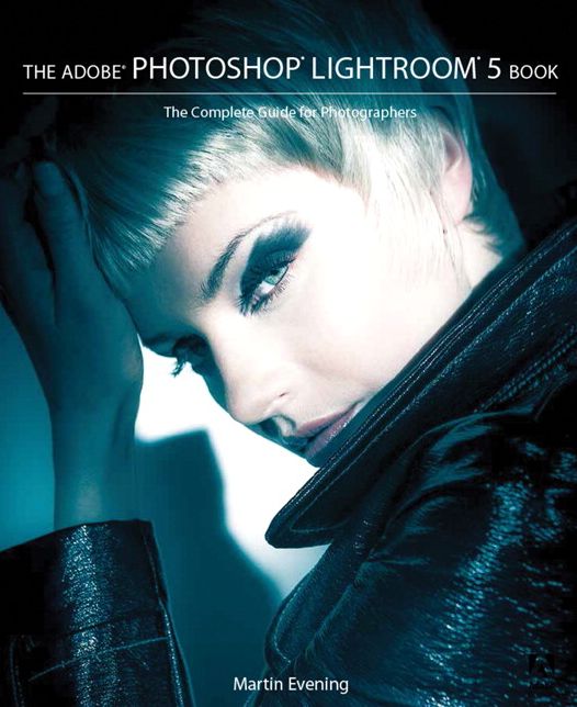 The Adobe Photoshop Lightroom 5 Book: The Complete Guide for Photographers