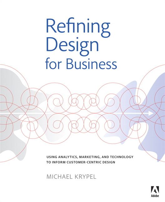 Refining Design for Business: Using analytics, marketing, and technology to inform customer-centric design