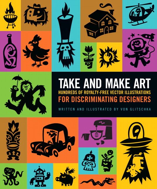 Take and Make Art: Hundreds of Royalty-Free Vector Illustrations for Discriminating Designers