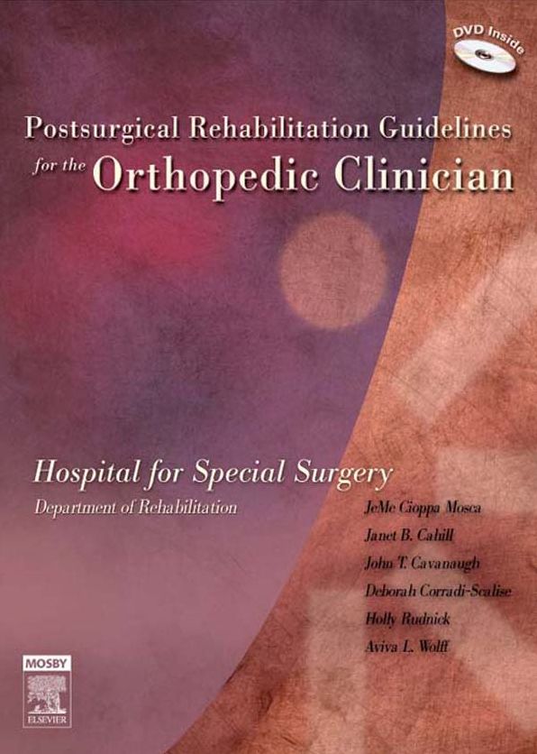 Postsurgical Rehabilitation Guidelines for the Orthopedic Clinician - E-Book