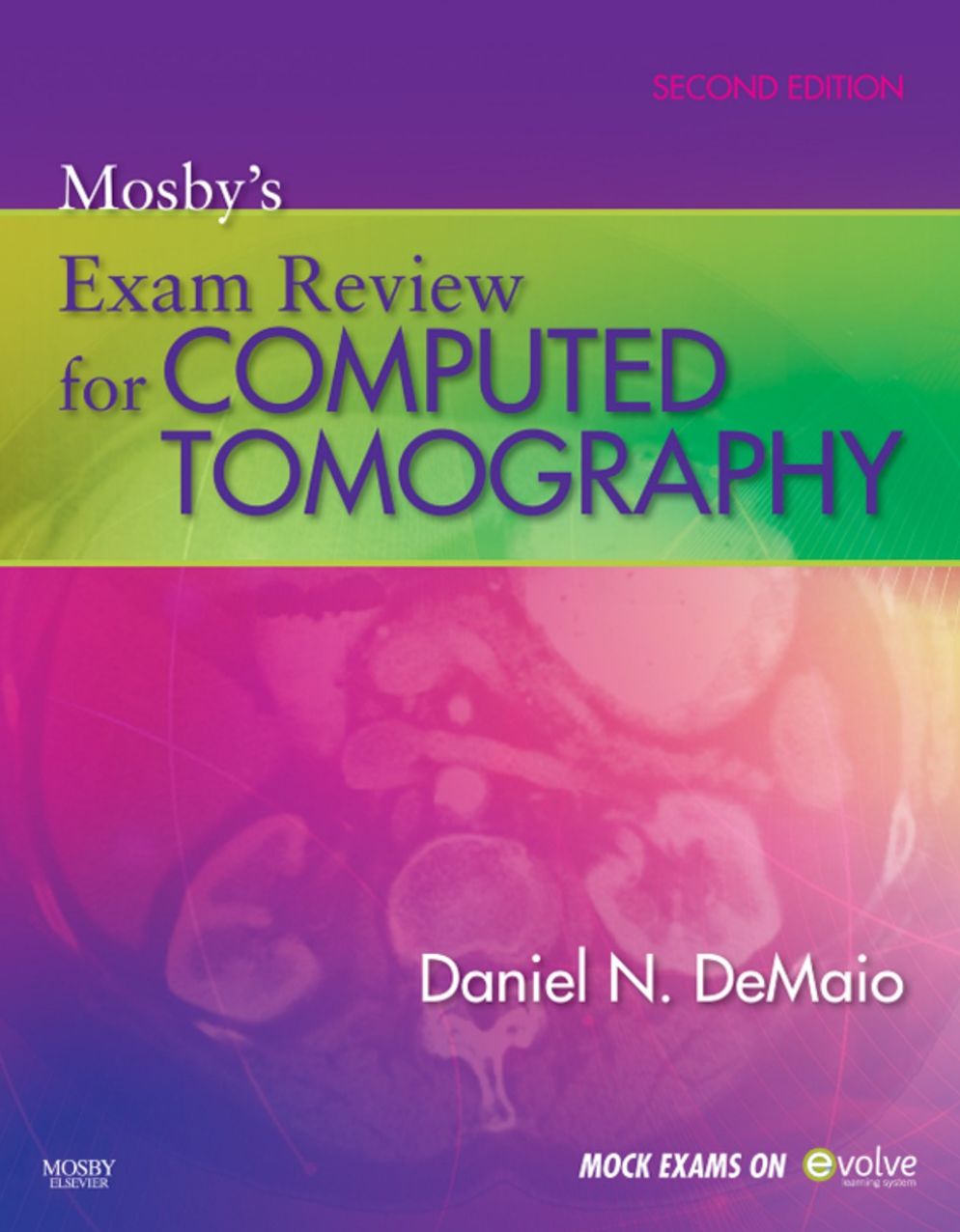 Mosby's Exam Review for Computed Tomography - E-Book: Mosby's Exam Review for Computed Tomography - E-Book