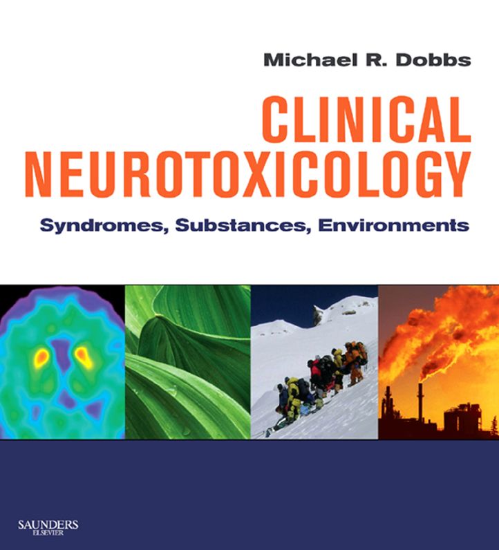 Clinical Neurotoxicology E-Book: Syndromes, Substances, Environments