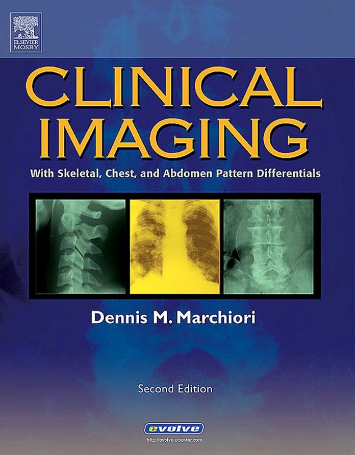 Clinical Imaging - E-Book: With Skeletal, Chest and Abdomen Pattern Differentials
