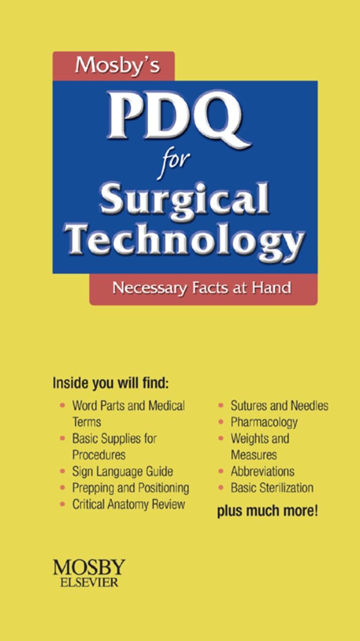 Mosby's PDQ for Surgical Technology - E-Book: Necessary Facts at Hand