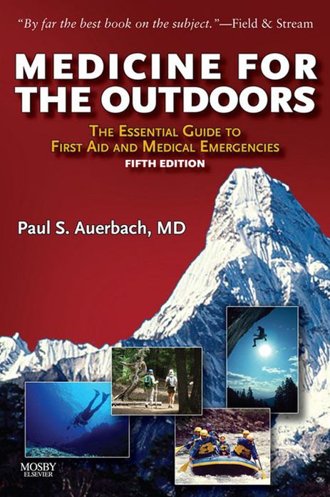 Medicine for the Outdoors E-Book: The Essential Guide to Emergency Medical Procedures and First Aid