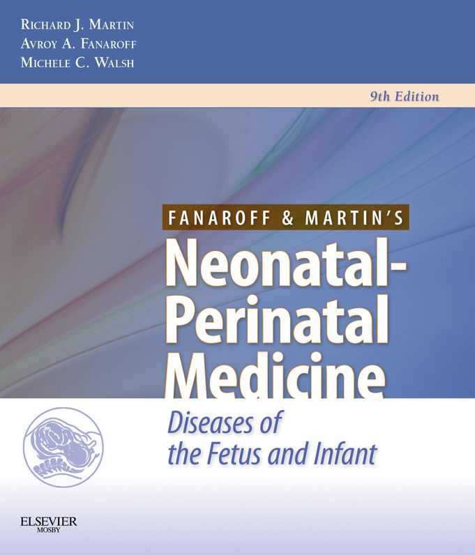 Fanaroff and Martin's Neonatal-Perinatal Medicine: Diseases of the Fetus and Infant - Expert Consult