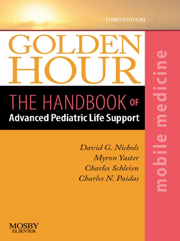 Golden Hour E-Book: The Handbook of Advanced Pediatric Life Support (Mobile Medicine Series)