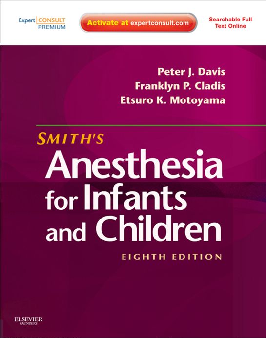 Smith's Anesthesia for Infants and Children E-Book: Expert Consult Premium