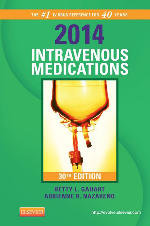 2014 Intravenous Medications - E-Book: A Handbook for Nurses and Health Professionals