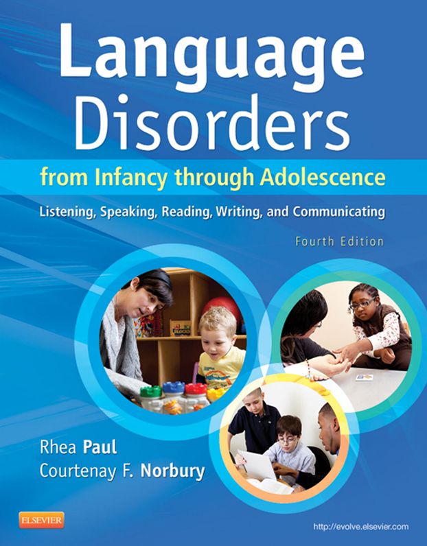 Language Disorders from Infancy Through Adolescence - E-Book: Listening, Speaking, Reading, Writing, and Communicating
