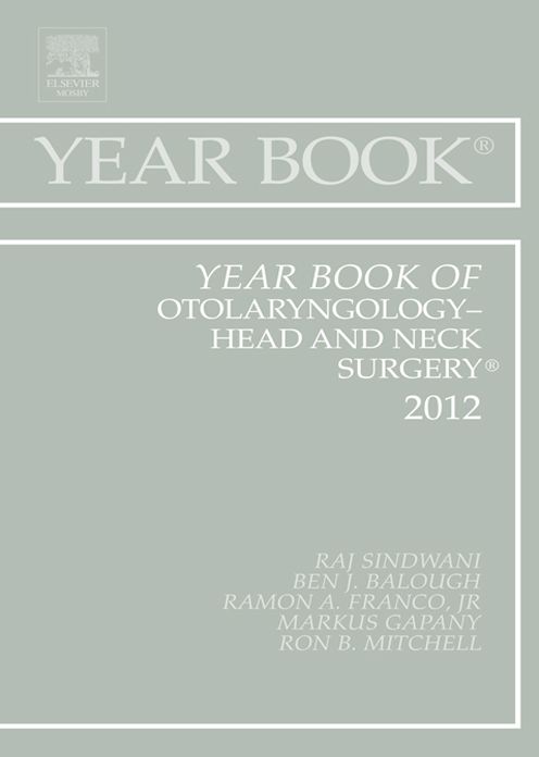Year Book of Otolaryngology - Head and Neck Surgery 2012 - E-Book