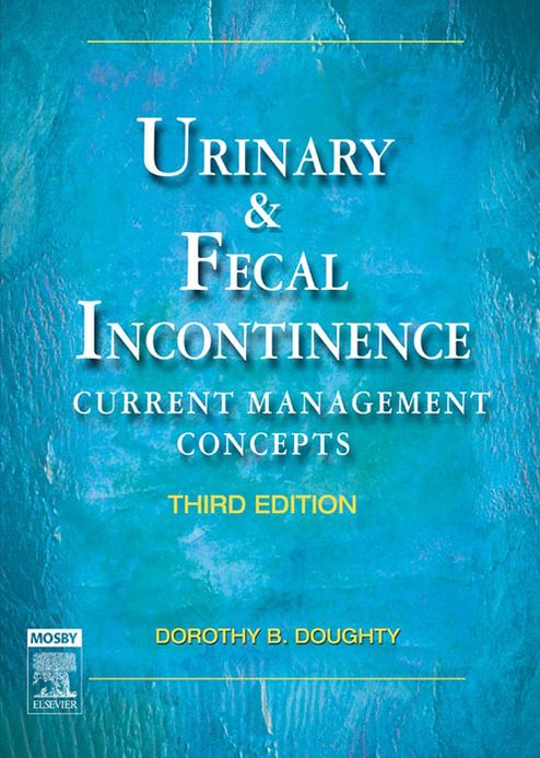 Urinary & Fecal Incontinence - E-Book: Current Management Concepts