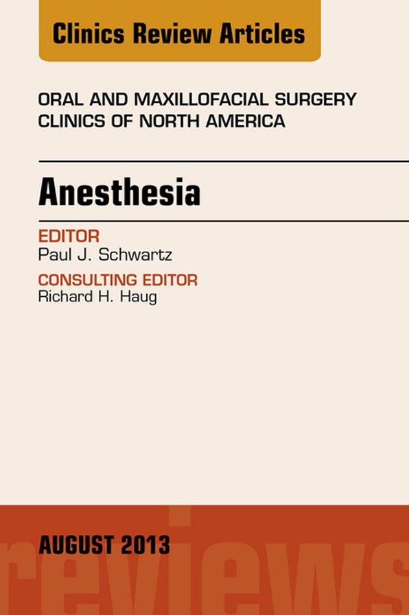 Anesthesia, An Issue of Oral and Maxillofacial Surgery Clinics, E-Book