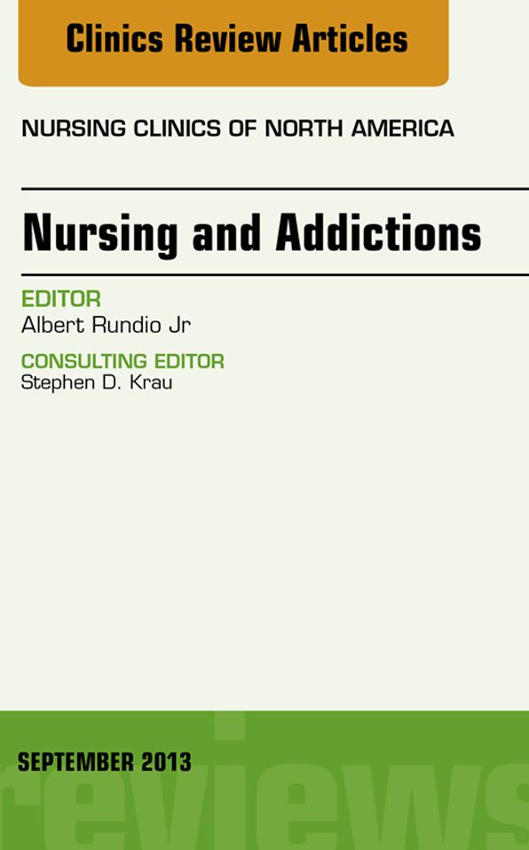 Nursing and Addictions, An Issue of Nursing Clinics, E-Book