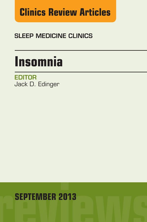 Insomnia, An Issue of Sleep Medicine Clinics, E-Book