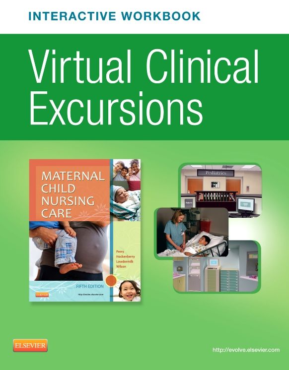 Virtual Clinical Excursions Online and Print Workbook for Maternal Child Nursing Care