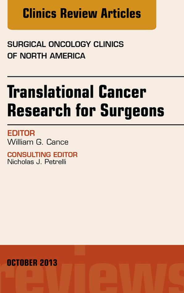 Translational Cancer Research for Surgeons, An Issue of Surgical Oncology Clinics, E-Book