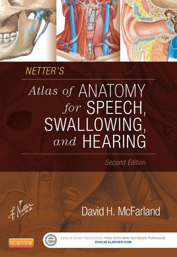 Netter's Atlas of Anatomy for Speech, Swallowing, and Hearing - E-Book
