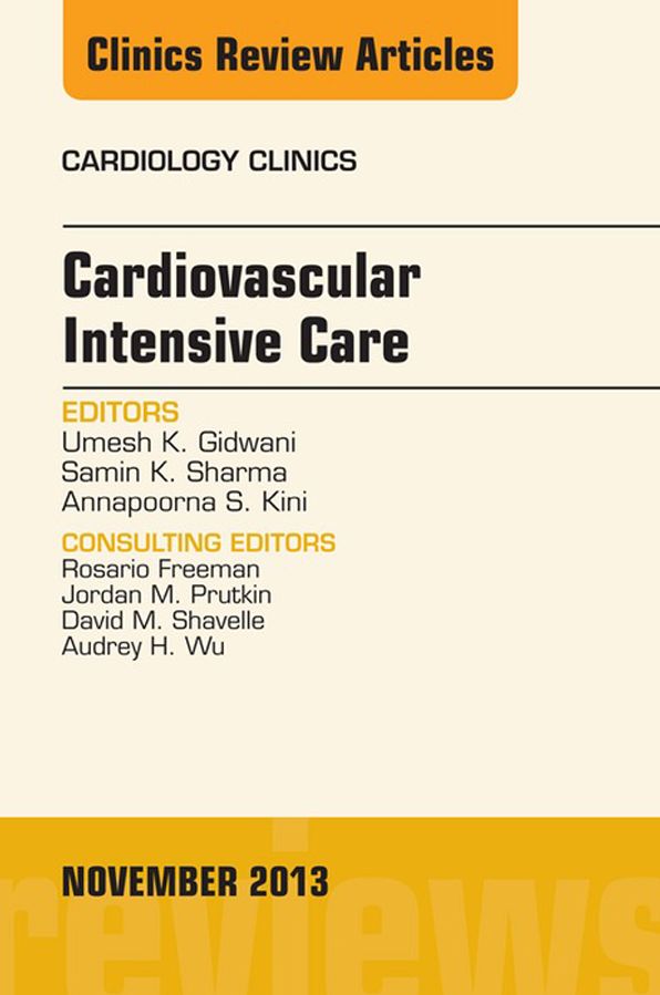 Cardiovascular Intensive Care, An Issue of Cardiology Clinics, E-Book