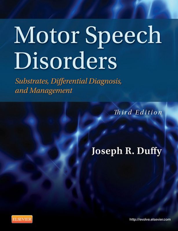 Motor Speech Disorders - E-Book: Substrates, Differential Diagnosis, and Management