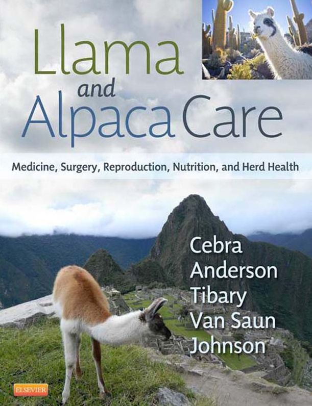 Llama and Alpaca Care - E-Book: Medicine, Surgery, Reproduction, Nutrition, and Herd Health