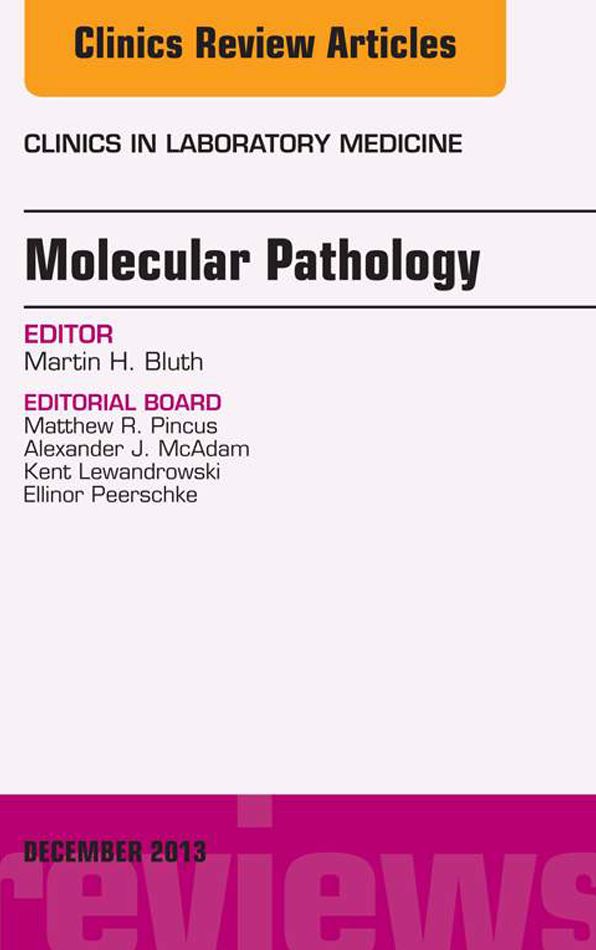 Molecular Pathology, An Issue of Clinics in Laboratory Medicine, E-Book