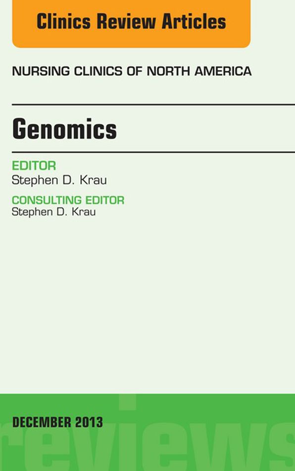 Genomics, An Issue of Nursing Clinics, E-Book