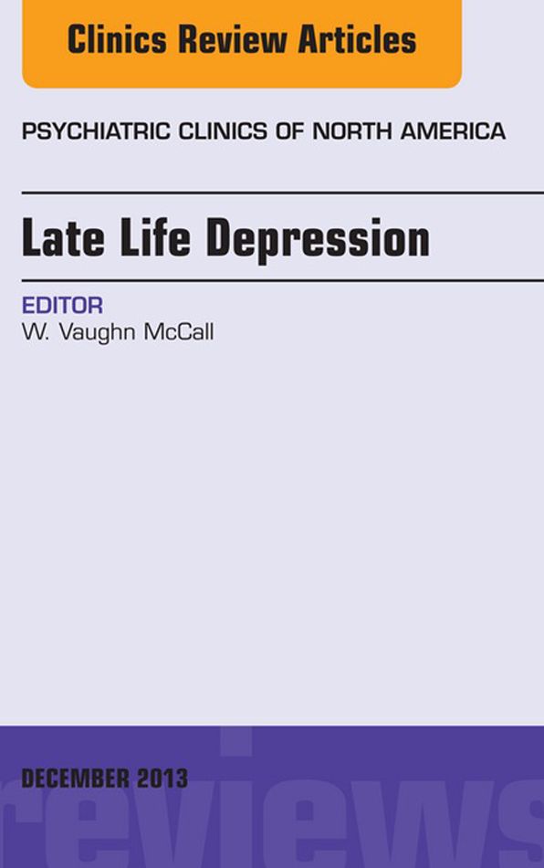 Late Life Depression, An Issue of Psychiatric Clinics, E-Book
