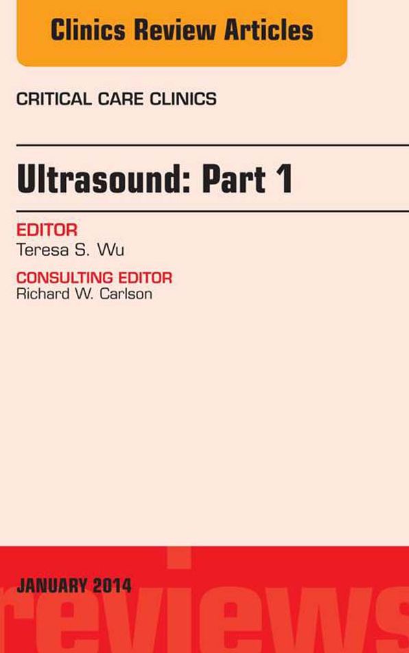 Ultrasound, An Issue of Critical Care Clinics, E-Book