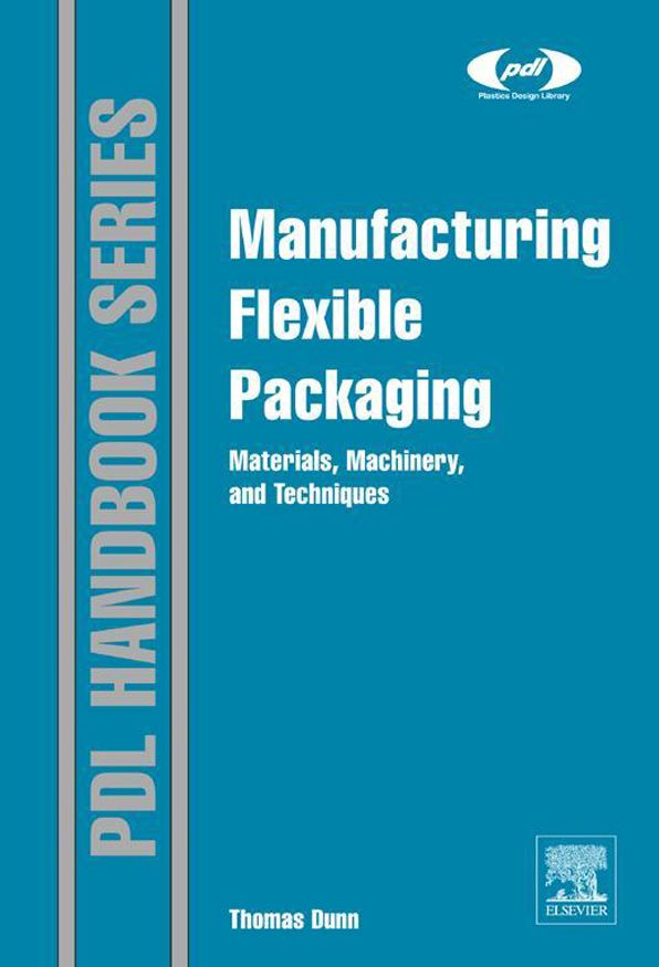 Manufacturing Flexible Packaging: Materials, Machinery, and Techniques