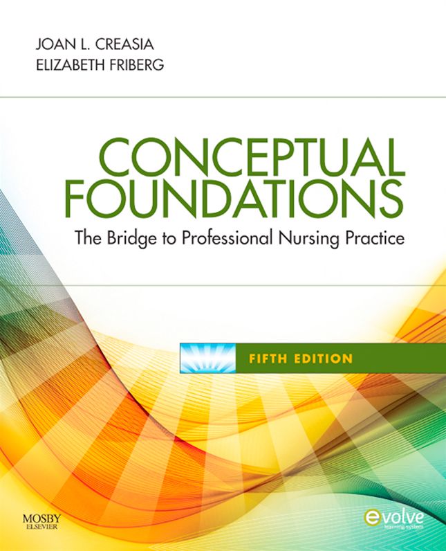 Conceptual Foundations - E-Book: The Bridge to Professional Nursing Practice