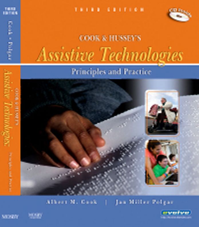 Cook and Hussey's Assistive Technologies- E-Book: Principles and Practice