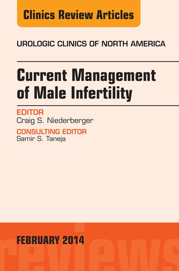 Current Management of Male Infertility, An Issue of Urologic, E-Book