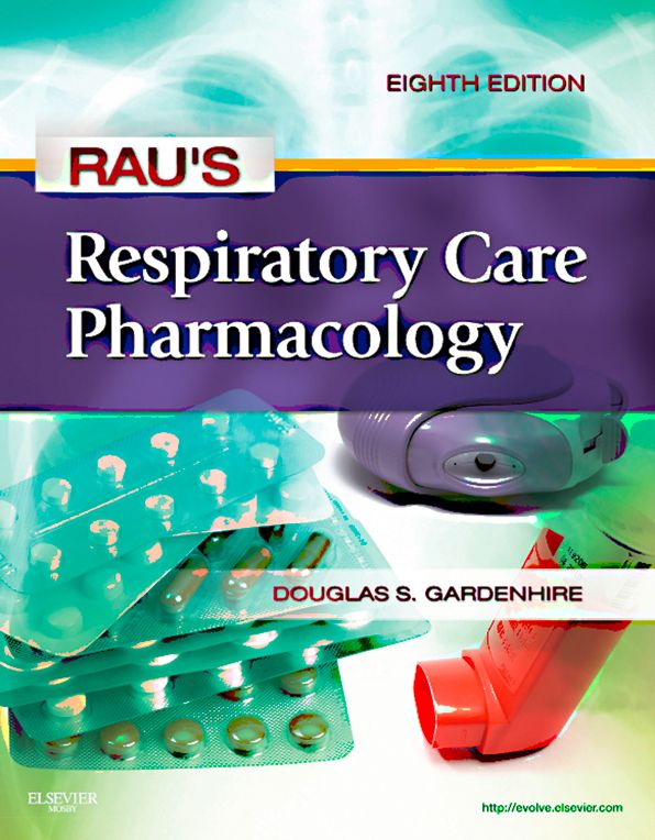 Rau's Respiratory Care Pharmacology - E-Book