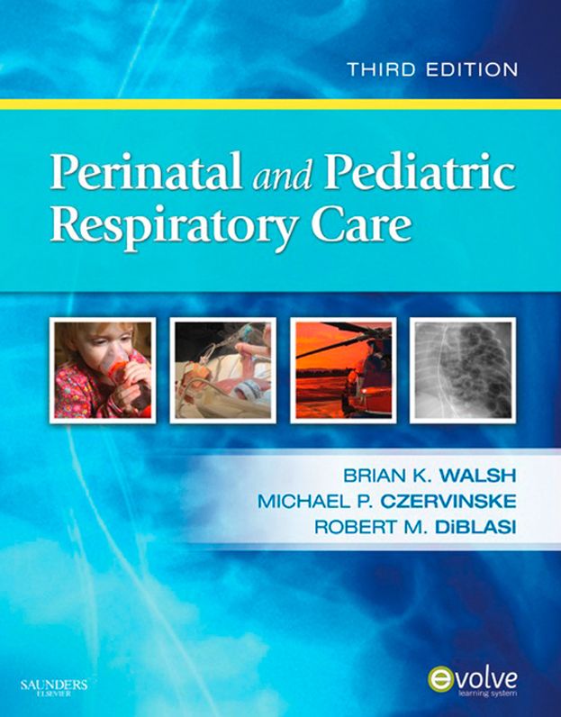 Perinatal and Pediatric Respiratory Care - E-Book
