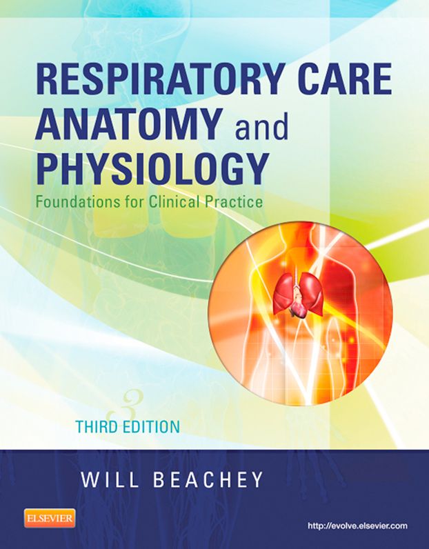 Respiratory Care Anatomy and Physiology - E-Book: Foundations for Clinical Practice