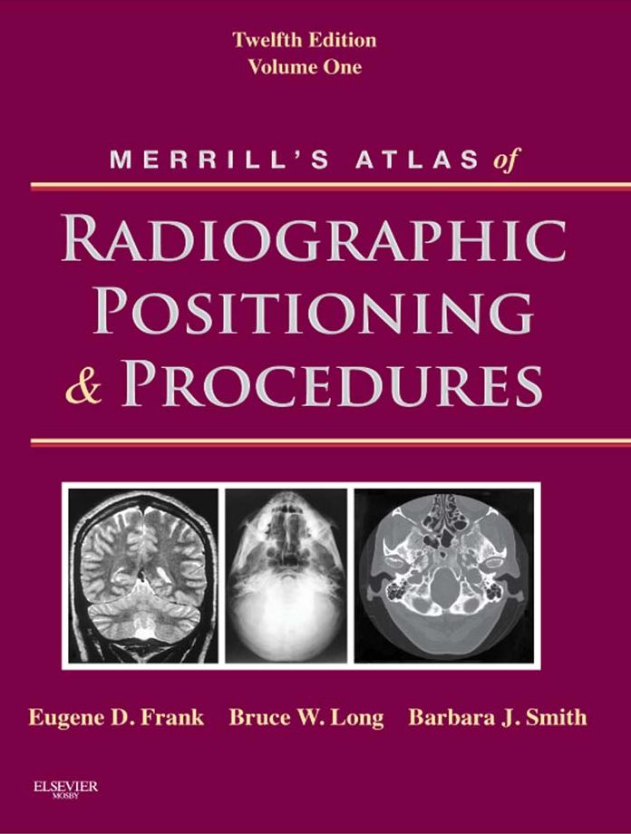 Merrill's Atlas of Radiographic Positioning and Procedures - E-Book: Volume 1