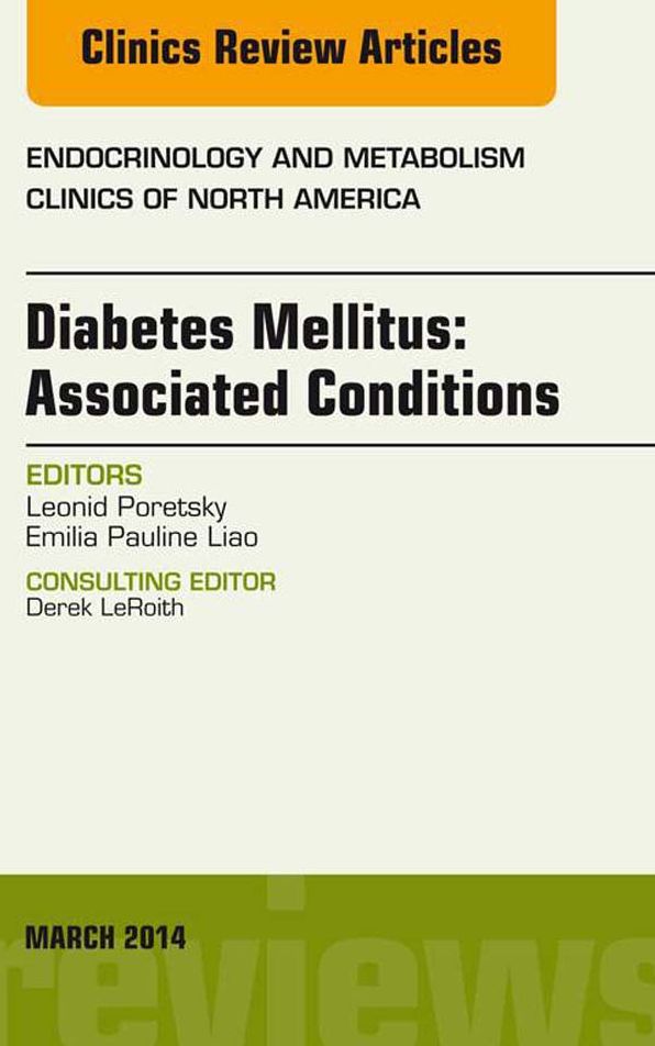 Diabetes Mellitus: Associated Conditions, An Issue of Endocrinology and Metabolism Clinics of North America, E-Book